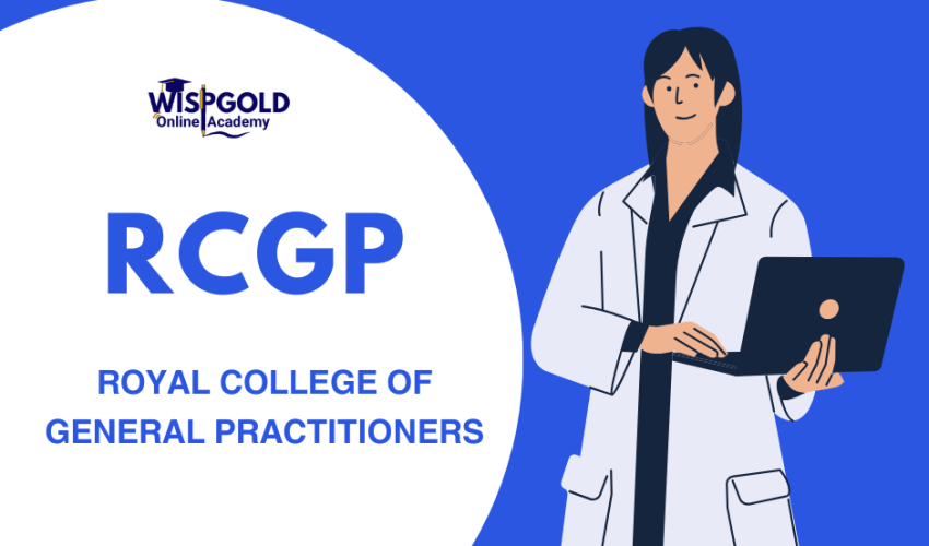 RCGP (Royal College of General Practitioners) Certification Course OverviewP RCGP (Royal College of General Practitioners) Certification Course OverviewP